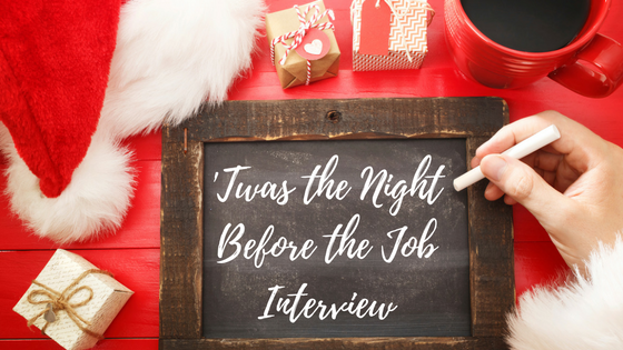 'Twas the Night Before the Job Interview