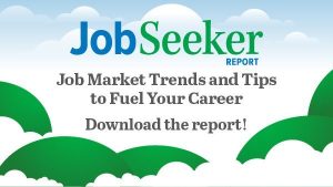 Promotional graphic with the text 'Job Market Trends and Tips to Fuel Your Career. Download the report!' for the Job Seeker Report.