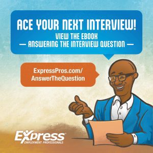 Illustration promotional graphic with a stylized man (gender: male; ethnicity not specified) wearing a blue suit jacket and white shirt, holding papers and gesturing. Text in a speech bubble reads: “ACE YOUR NEXT INTERVIEW! VIEW THE EBOOK — ANSWERING THE INTERVIEW QUESTION —”. An orange speech bubble reads: “ExpressPros.com/AnswerTheQuestion.” Logo at bottom reads: “Express Employment Professionals.”